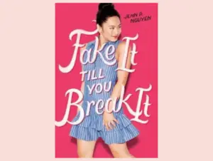 Fake it till you break it by Jenn P. Nguyen