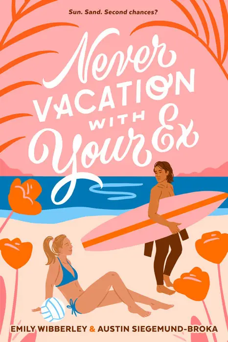 Never Vacation With Your Ex by Emily Wibberly