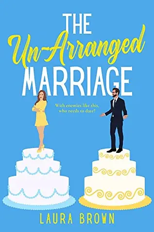 The Unarranged Marriage by Laura Brown