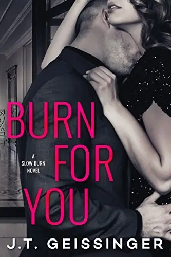 Burn For You by J T Geissinger