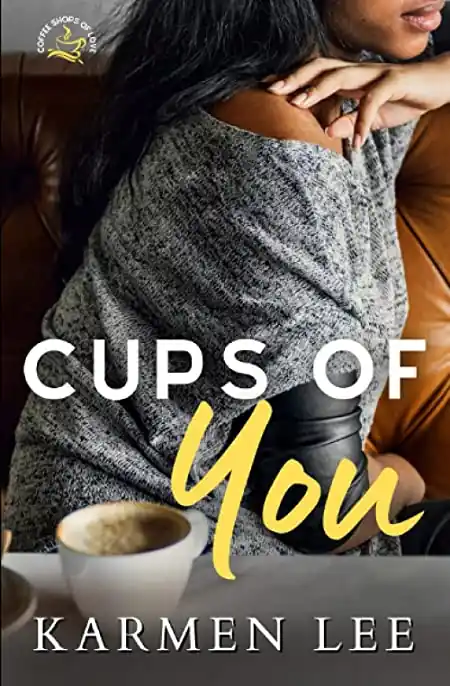 Cups of You by Karmen Lee