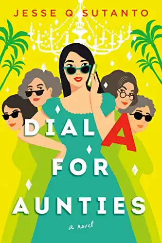 Dial A for Aunties by Jessie Q Sutanto