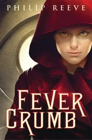 Fever Crumb by Philip Reeve