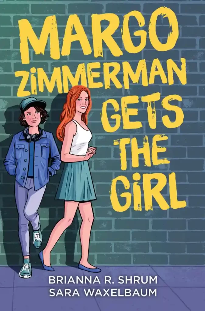 Margo Zimmerman Gets the Girl by Brianna R Shrum and Sara Waxelbaum