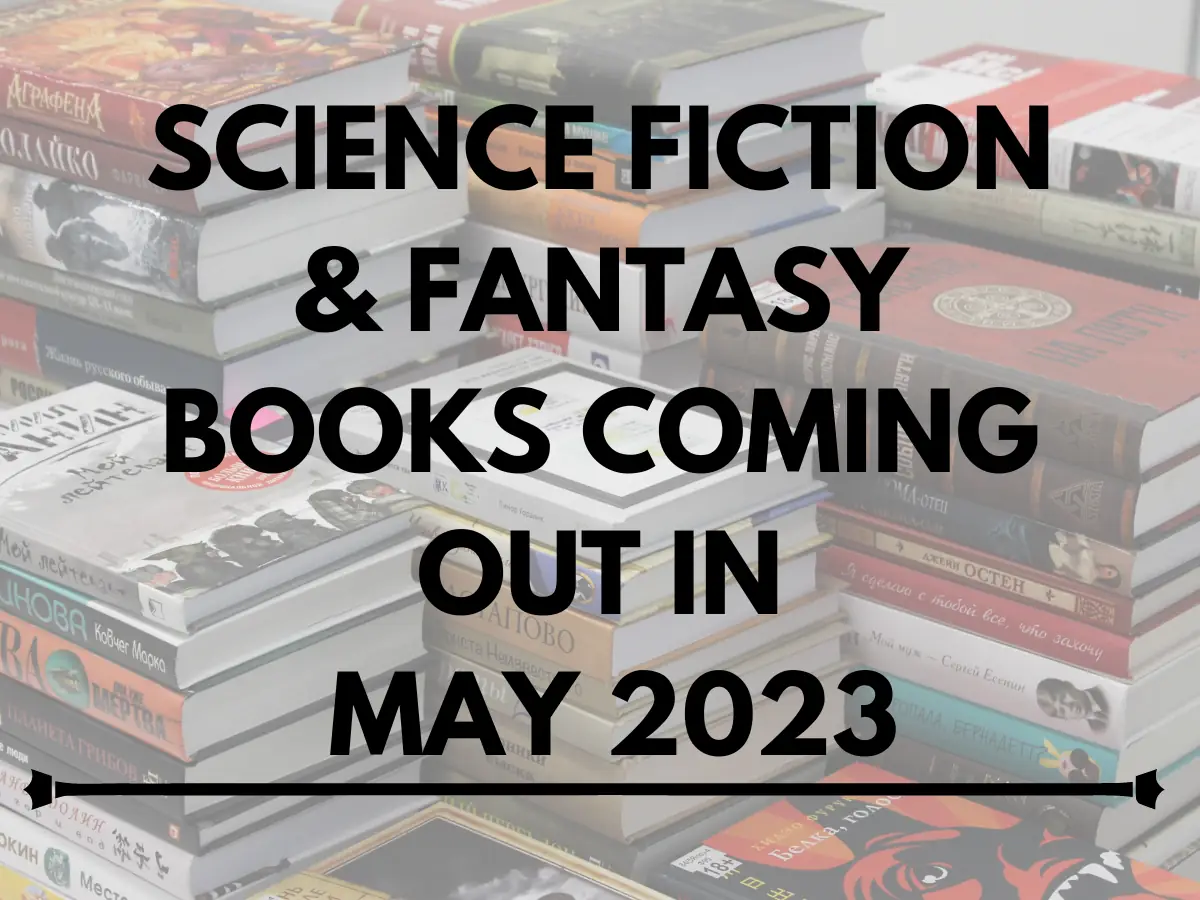 Science Fiction and Fantasy books coming out in May 2023