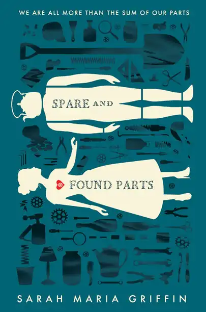 Spare and Found Parts by Sarah Maria