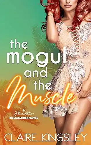 The Mogul and The Muscle by Claire Kingsley