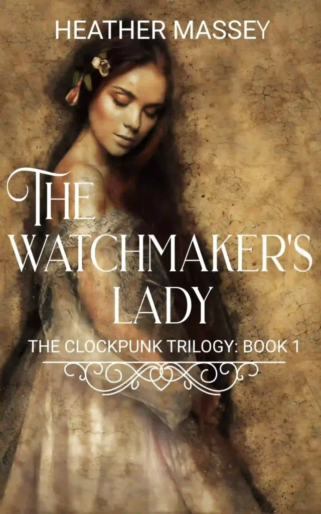 The Watchmaker's Lady by Heather Massey