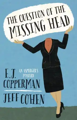 The Question of the Missing Head by EJ Copperman