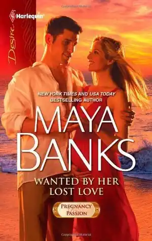 Wanted By Her Lost Love by Maya banks