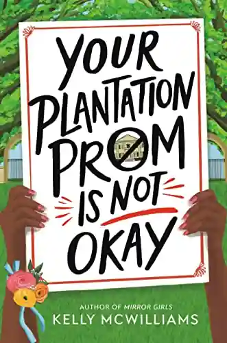 Your Plantation Prom is Not Okay by Kelly McWilliams