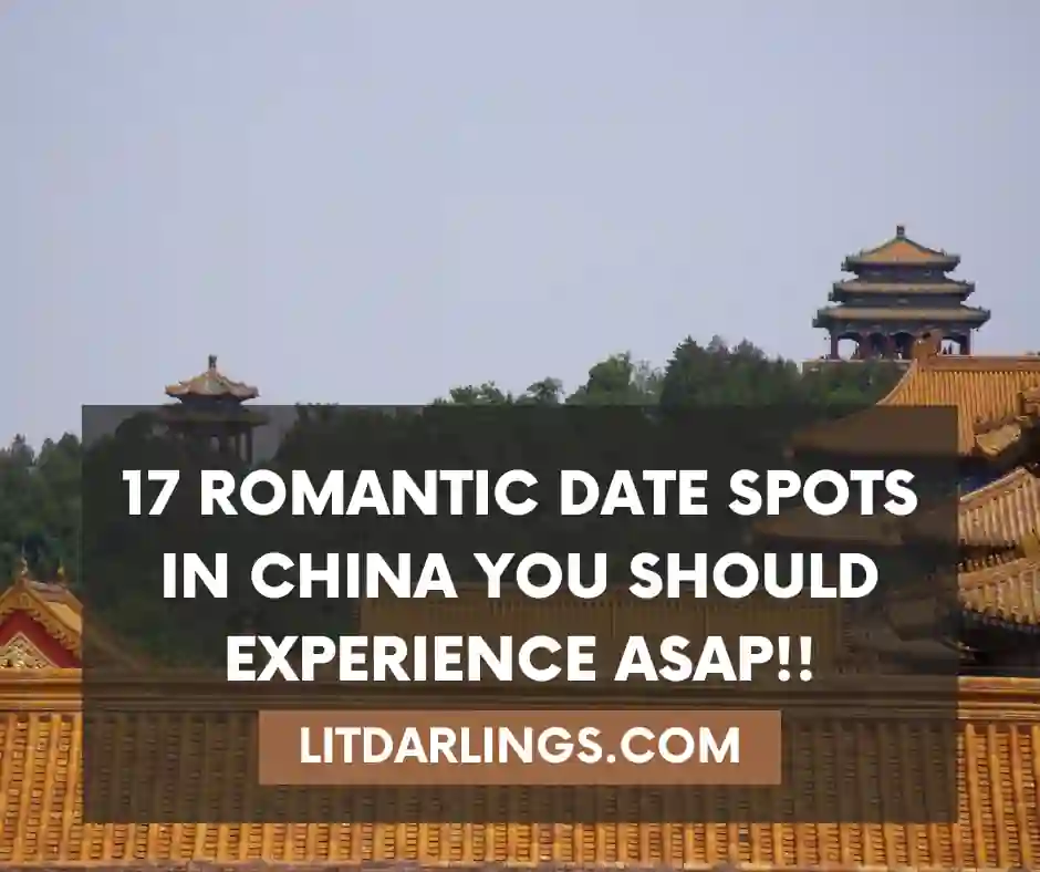 Best romantic date spots in China to visit asap